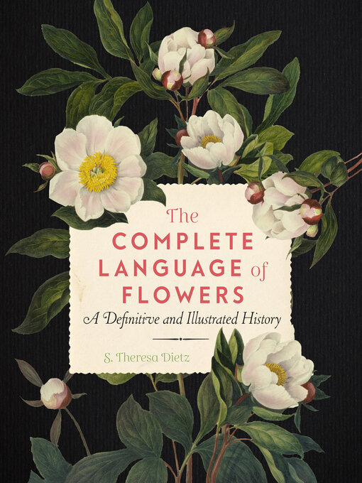 Title details for The Complete Language of Flowers by S. Theresa Dietz - Available